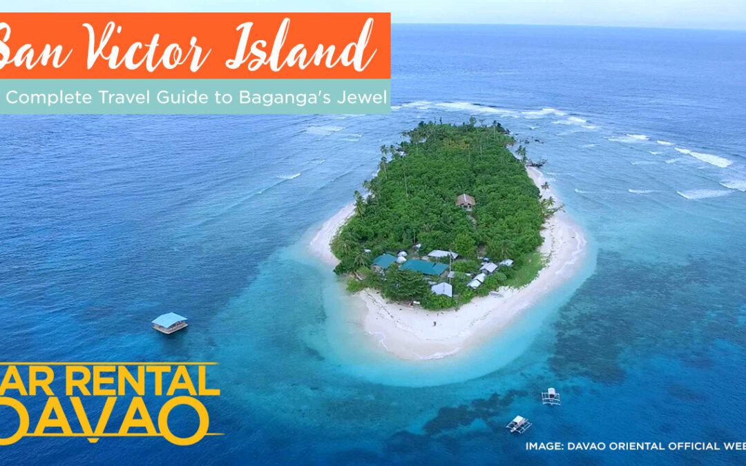 San Victor Island: Ultimate Travel Guide to Baganga’s Jewel